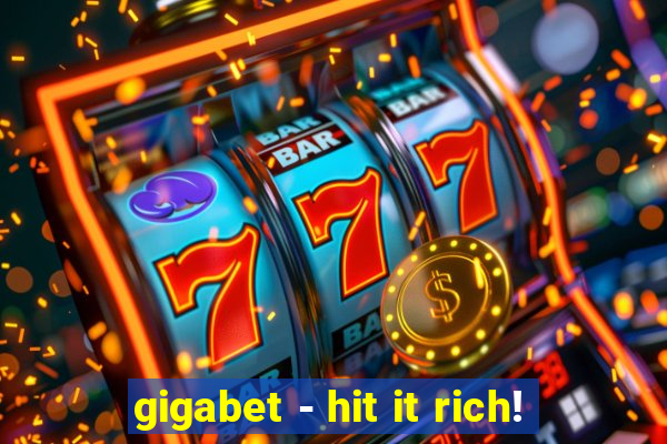 gigabet - hit it rich!