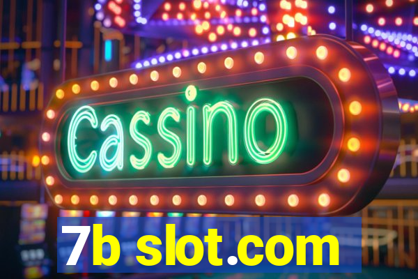 7b slot.com