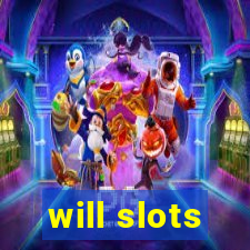 will slots