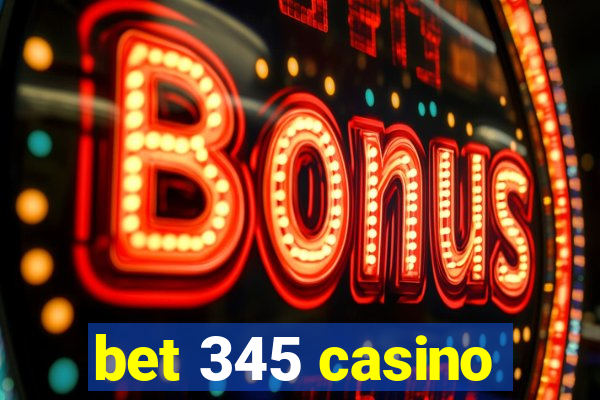 bet 345 casino