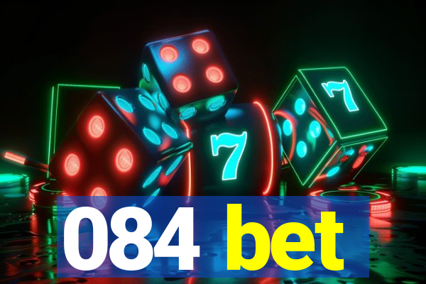 084 bet