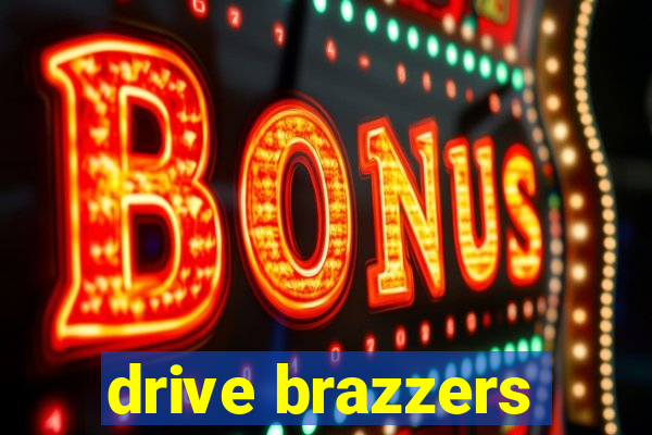 drive brazzers