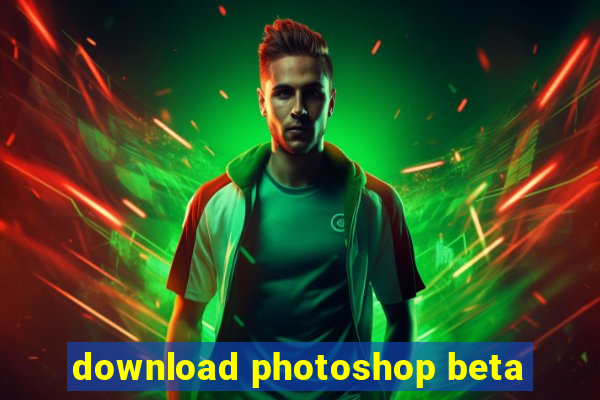 download photoshop beta