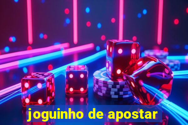 joguinho de apostar