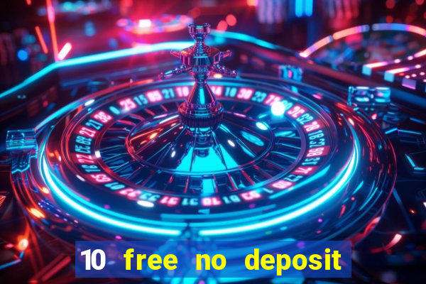 10 free no deposit casino uk 2019