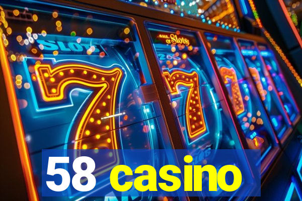 58 casino