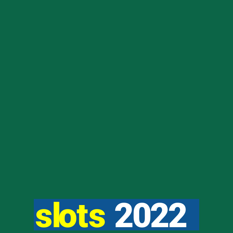 slots 2022