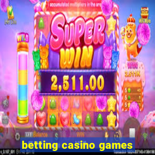 betting casino games