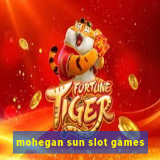 mohegan sun slot games