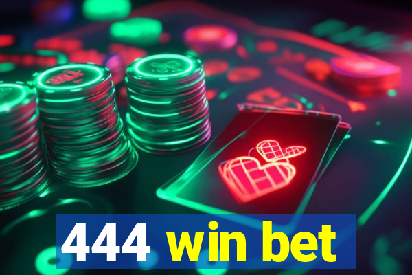 444 win bet