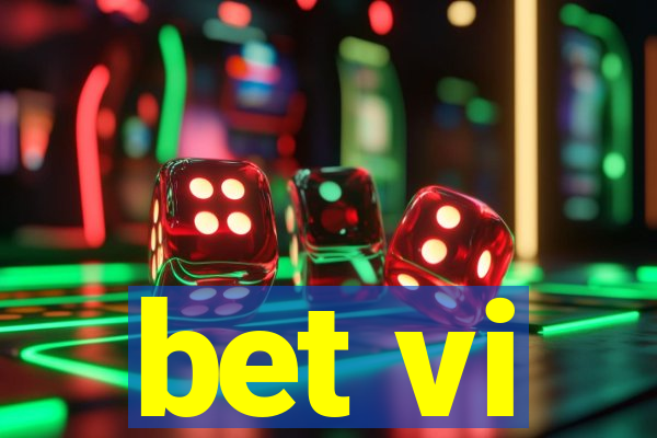 bet vi