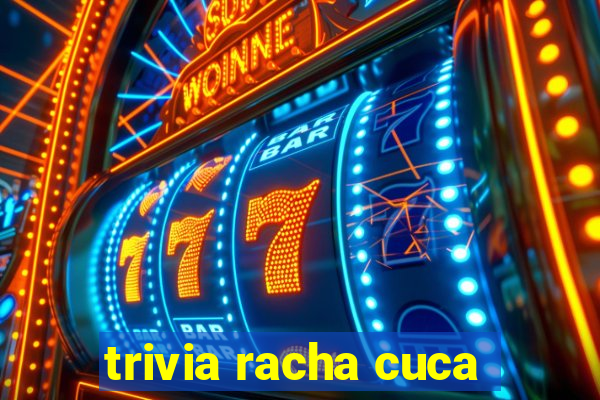 trivia racha cuca