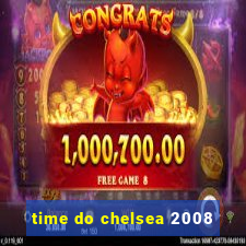 time do chelsea 2008