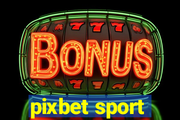 pixbet sport