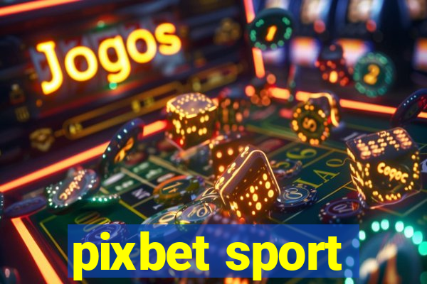 pixbet sport