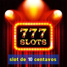 slot de 10 centavos