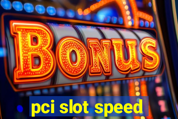 pci slot speed