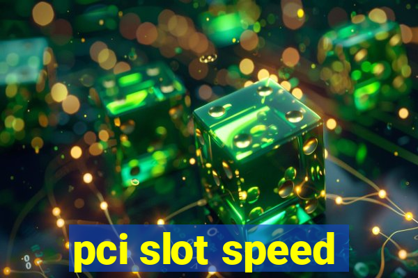 pci slot speed