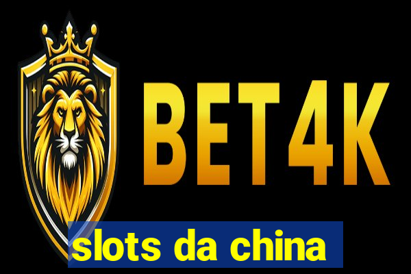 slots da china