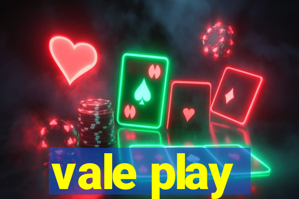 vale play