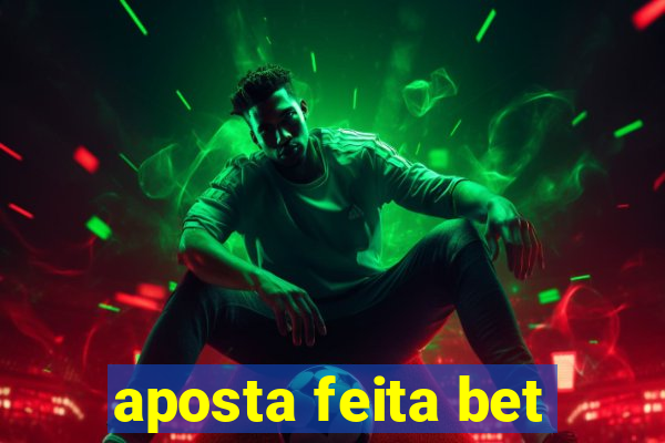 aposta feita bet