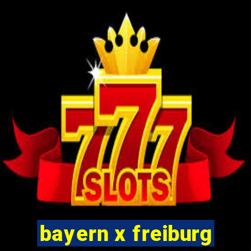 bayern x freiburg