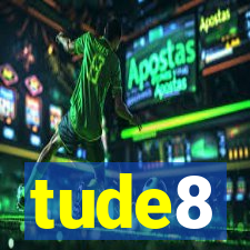 tude8