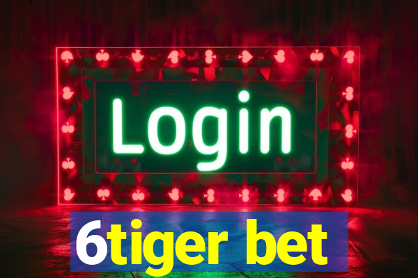 6tiger bet