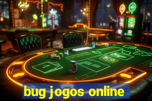 bug jogos online