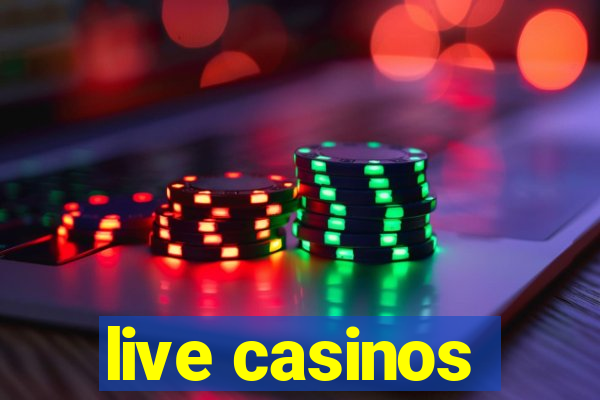 live casinos