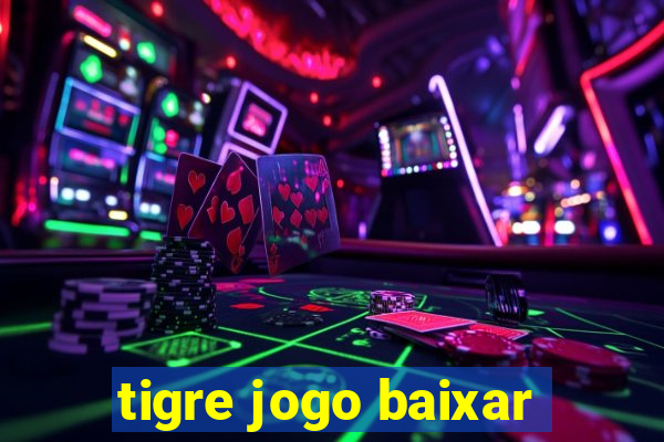 tigre jogo baixar