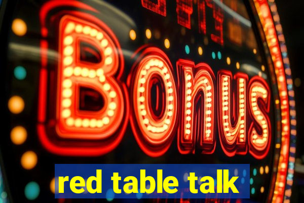 red table talk