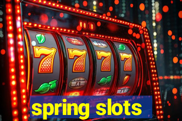 spring slots