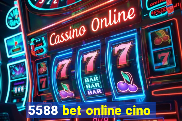 5588 bet online cino