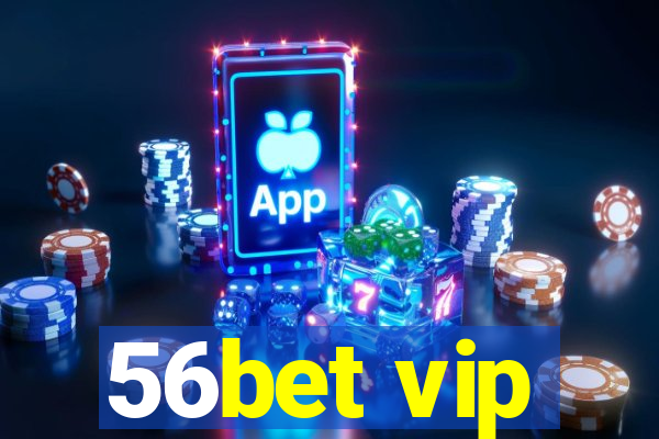 56bet vip