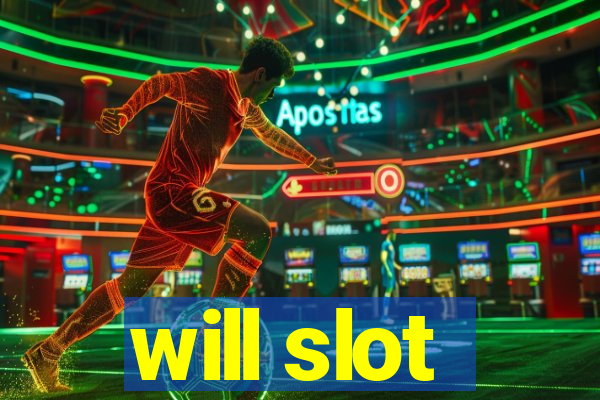 will slot