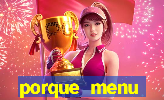 porque menu selvagem acabou