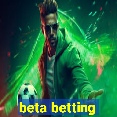 beta betting