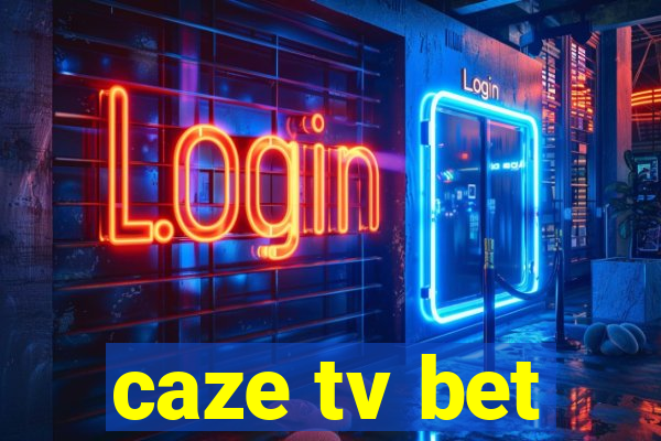 caze tv bet