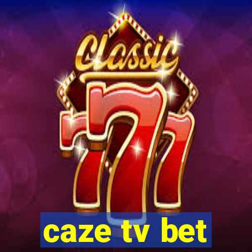 caze tv bet