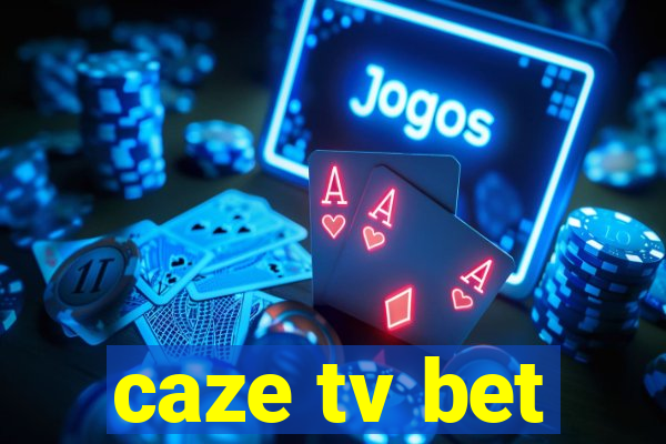 caze tv bet