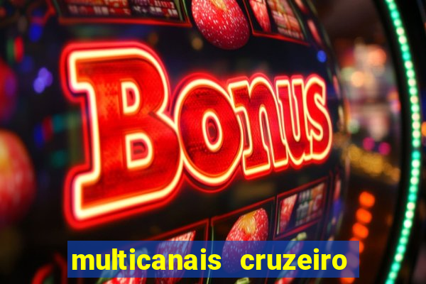 multicanais cruzeiro ao vivo