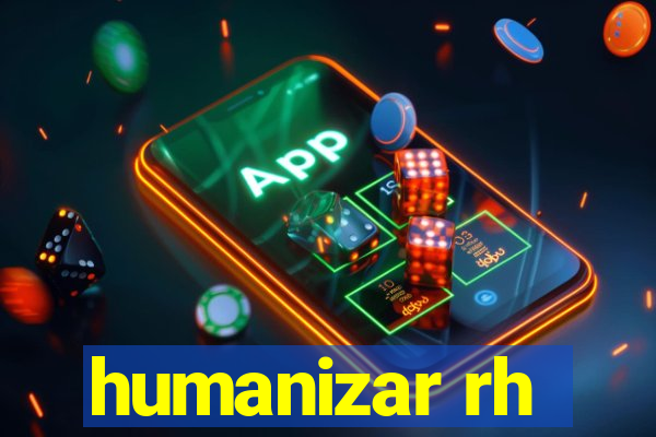 humanizar rh