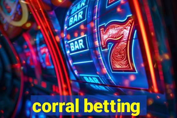 corral betting