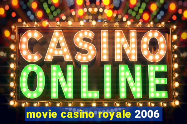 movie casino royale 2006