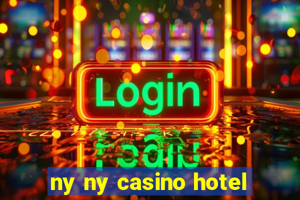 ny ny casino hotel