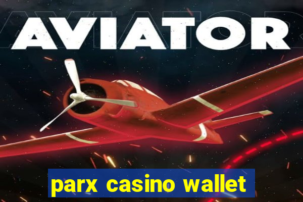 parx casino wallet