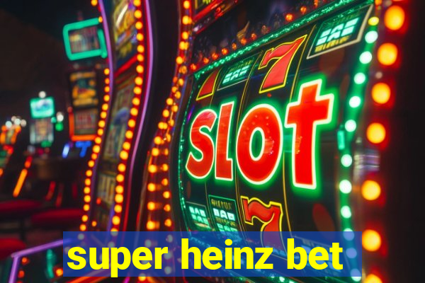 super heinz bet