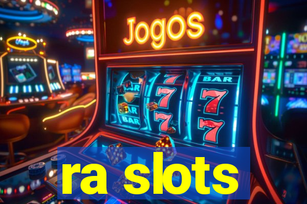 ra slots