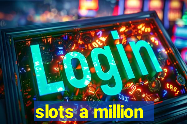 slots a million